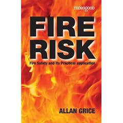 Fire Risk: Fire Safety and Its Practical Application: Fire Safety Law and Its Practical Application