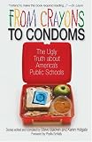 From Crayons to Condoms: The Ugly Truth About America`s Public Schools