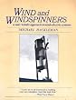 Wind and Windspinners: A Nuts and Bolts Approach to Wind-Electric Systems