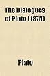 The Dialogues of Plato Volume 4