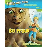 Be Proud: Talking with Trees Book 1