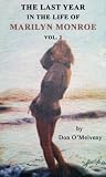 The Last Year in the Life of Marilyn Monroe, A Hidden History, Volume 2