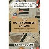 do it yourself bailout how i eliminated 222000 of credit card debt in eighteen months and saved nearly 150000