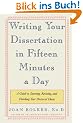 Writing Your Dissertation in Fifteen Minutes a Day: A Guide to Starting, Revising, and Finishing Your Doctoral Thesis
