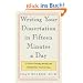 Writing Your Dissertation in Fifteen Minutes a Day: A Guide to Starting, Revising, and Finishing Your Doctoral Thesis