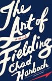 The Art of Fielding: A Novel