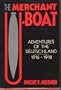 Merchant U-Boat: Adventures of the Deutschland, 1916-1918