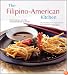 The Filipino-American Kitchen: Traditional Recipes, Contemporary Flavors