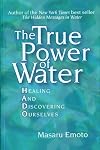 The True Power of Water : Healing and Discovering Ourselves