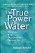 The True Power of Water: Healing and Discovering Ourselves