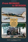 From Muskeg to Murder: Memories Of Po...