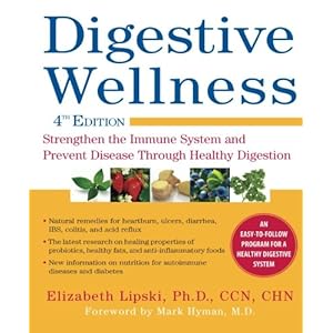 Digestive Wellness: Strengthen the Immune System and Prevent Disease Through Healthy Digestion, Fourth Edition