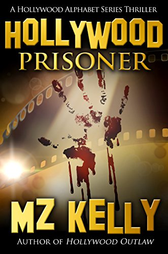 Hollywood Prisoner: A Hollywood Alphabet Series Thriller