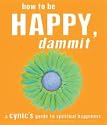 How to Be Happy, Dammit