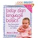 Baby Sign Language Basics: Early Communication for Hearing Babies and Toddlers, New & Expanded Edition