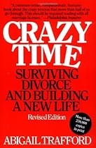 Crazy Time: Surviving Divorce and Building a New Life, Revised Edition