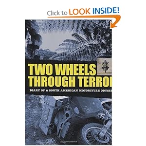 Two Wheels Through Terror: Diary of a South American Motorcycle Odyssey by Glen Heggstad