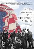 In Their Own Words:The Tuskegee Airmen