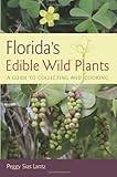Florida's edible wild plants : a guide to collecting and cooking
