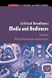 Critical Readings: Media and Audiences (Issues in Cultural and Media Studies)