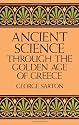 Ancient Science Through the Golden Age of Greece
