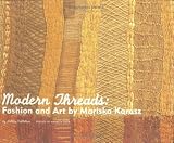 Modern Threads: Fashion and Art by Mariska Karasz