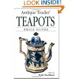 Antique Trader Teapots Price Guide by Kyle Husfloen