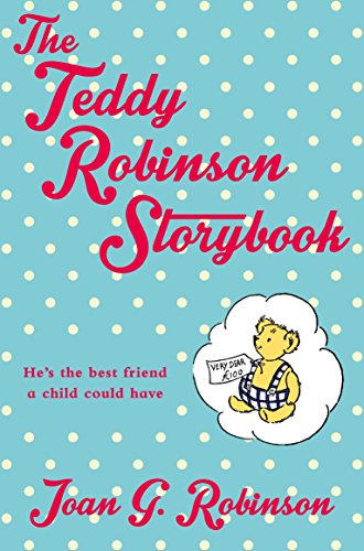 The Teddy Robinson Storybook, by Joan G. Robinson