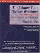 The Trigger Point Therapy Workbook: Your Self-Treatment Guide for Pain Relief, Second Edition