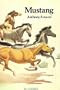 Mustang: Life and Legends of Nevada's Wild Horses (The Lancehead series: Nevada and the West)