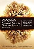 The reflective educator's guide to classroom research : learning to teach and teaching to learn through practitioner inquiry