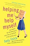 Helping Me Help Myself: One Skeptic, Ten Self-Help Gurus, and a Year on the Brink of the Comfort Zone
