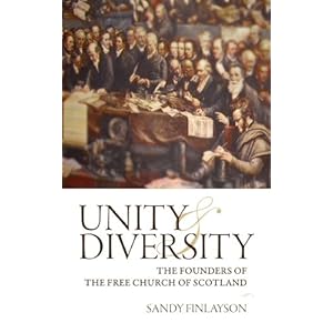 【クリックで詳細表示】Unity and Diversity： The Founders of the Free Church Of Scotland [ペーパーバック]
