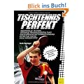 Tischtennis perfekt!: Tipps vom Weltmeister Werner Schlager