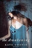 The Awakening - Kate Chopin (Cricket House Edition) [AWAKENING -OS]