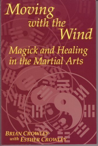 moving with the wind magick and healing in the martial arts