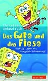 Das Gute und das Fiese - Richtig leben mit SpongeBob Schwammkopf - Christian Ankowitsch
