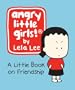 Angry Little Girls: A Little Book on Friendship (Running Press Miniature Editns)