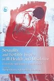 Sexuality and Fertility Issues in Ill Health and Disability: From Early Adolescence to Adulthood