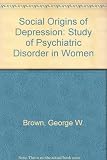 Social origins of depression : a study of psychiatric disorder in women