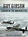 Guy Gibson: Legend of the Dam Busters (British Flying Legends)
