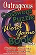 The Outrageous Crossword Puzzle and Word Game Book for Kids