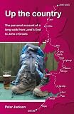 Up the country : a 1300 mile walk from Land's End to John o'Groats