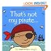 That's Not My Pirate (Touchy-Feely Board Books)