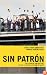 Sin Patrón: Stories from Argentina's Worker-Run Factories