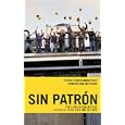  Sin Patr�n: Stories from Argentina's Worker-Run Factories  by lavaca collective, Naomi Klein, and Avi Lewis