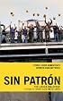 Sin Patrón: Stories from Argentina's Worker-Run Factories