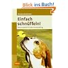 Einfach schn�ffeln! Nasenspiele f�r den Hundealltag