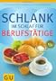Schlank im Schlaf f�r Berufst�tige (Di�t & Gesundheit)