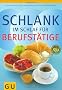 Schlank im Schlaf f�r Berufst�tige (Di�t & Gesundheit)